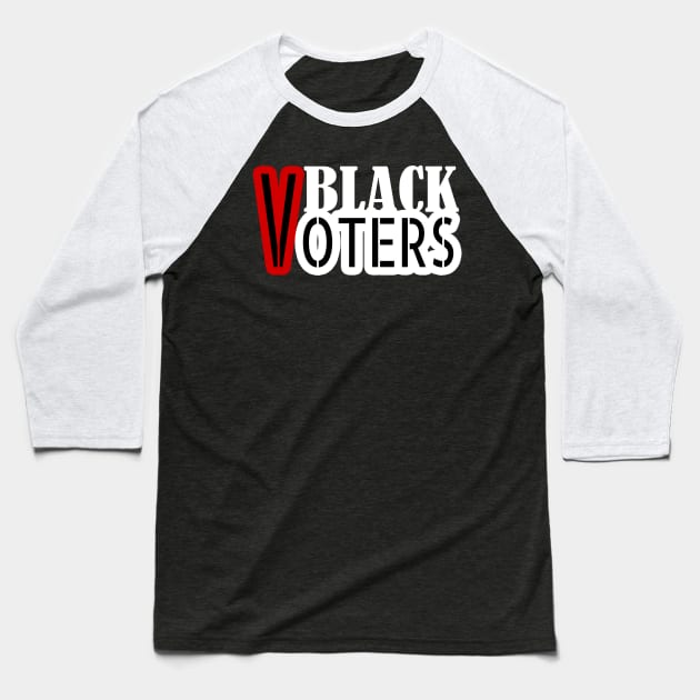 Black Voters, Vote Gift, Black Votes Matte, Election 2020, Black Power Baseball T-Shirt by NooHringShop